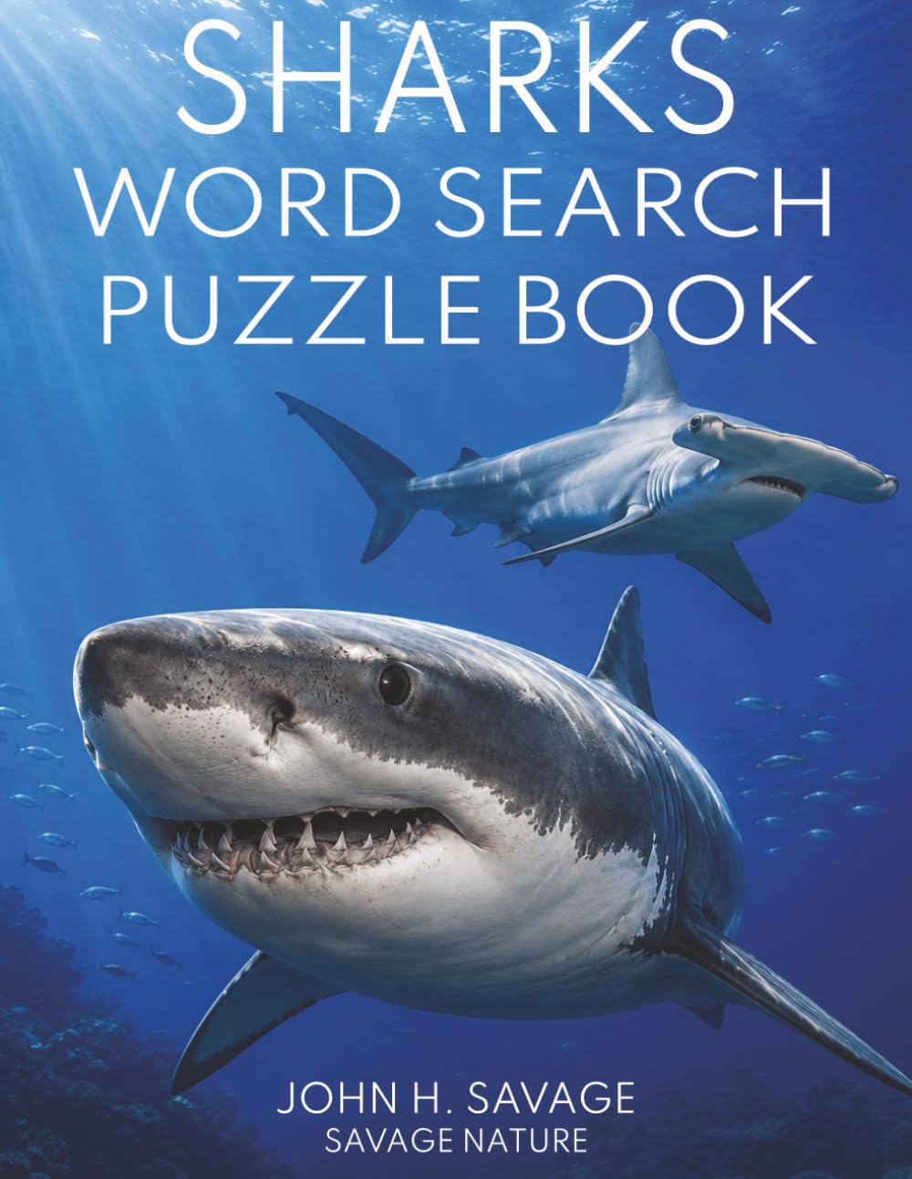 SHARKS WORD SEARCH PUZZLE BOOK: 40 OCEAN THEMED WORD SEARCH PUZZLES WITH SHARK FACTS, SPECIES, HABITATS, HUNTING SKILLS, AND WILDLIFE DISCOVERY (Savage Anatomy)