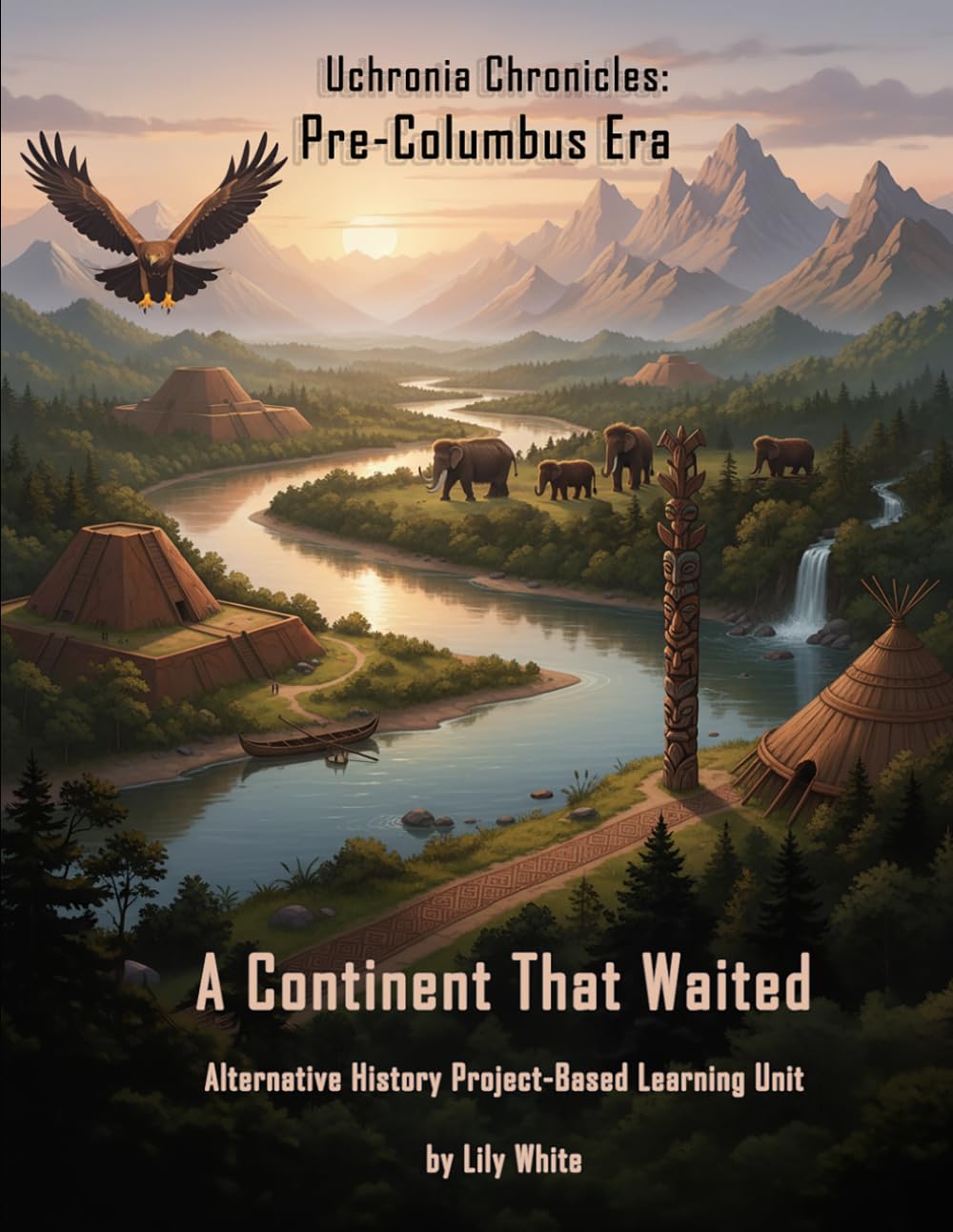 A Continent That Waited Workbook: Pre-Columbus Era Scenario #1 (Uchronia Chronicles)