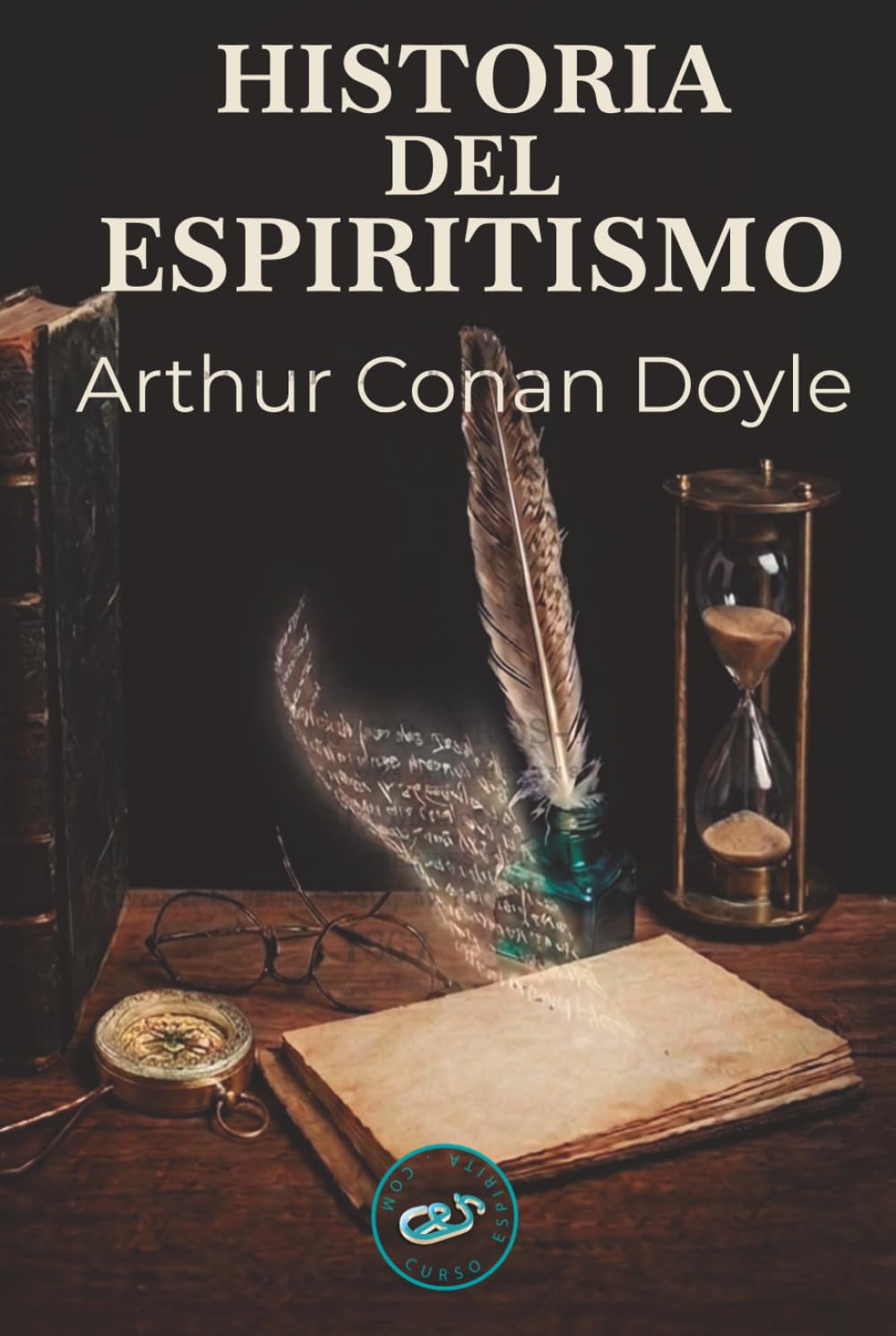 Historia del Espiritismo: Sus hechos y sus enseñanzas