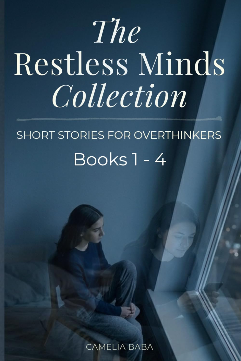 The Restless Minds Collection: Short Stories for Overthinkers — Anxiety, Late Night Thoughts, and Emotional Fiction (Books 1–4) (The Restless Minds Series)