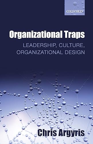 Organizational Traps: Leadership, Culture, Organizational Design