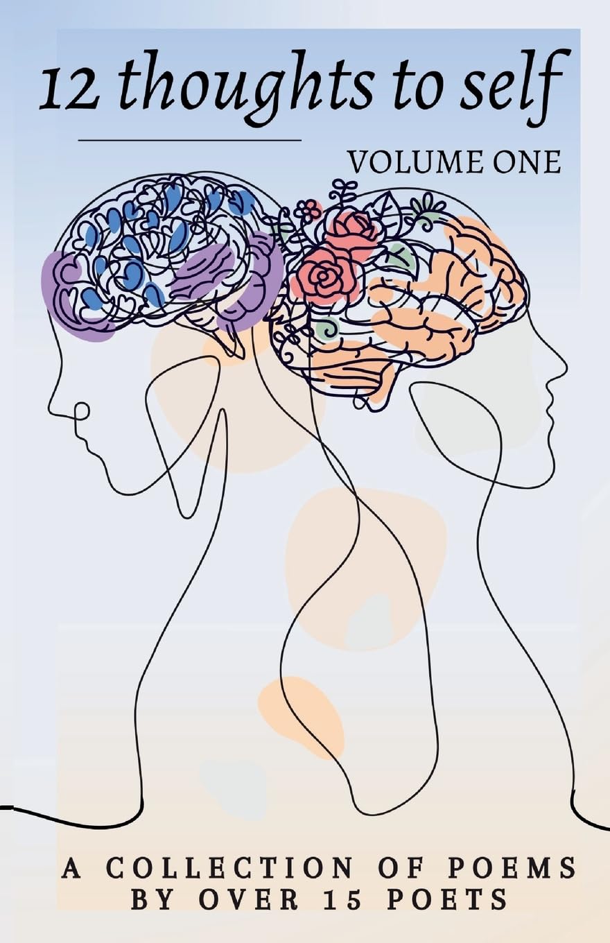 12 Thoughts to Self: A Collection of Poems and Stories For Every Month