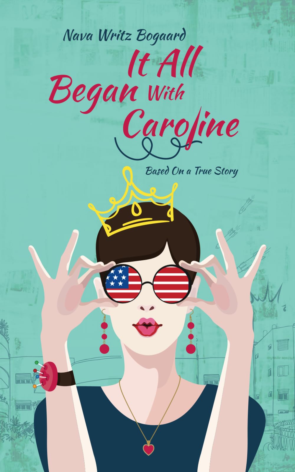 It All Began with Caroline: A True Story by Nava Writz Bogaard