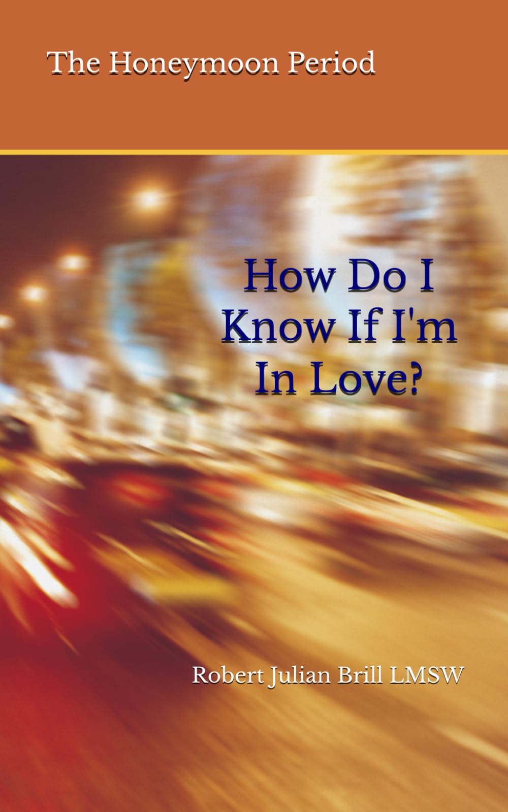 The Honeymoon Period: How Do I Know If I'm In Love?