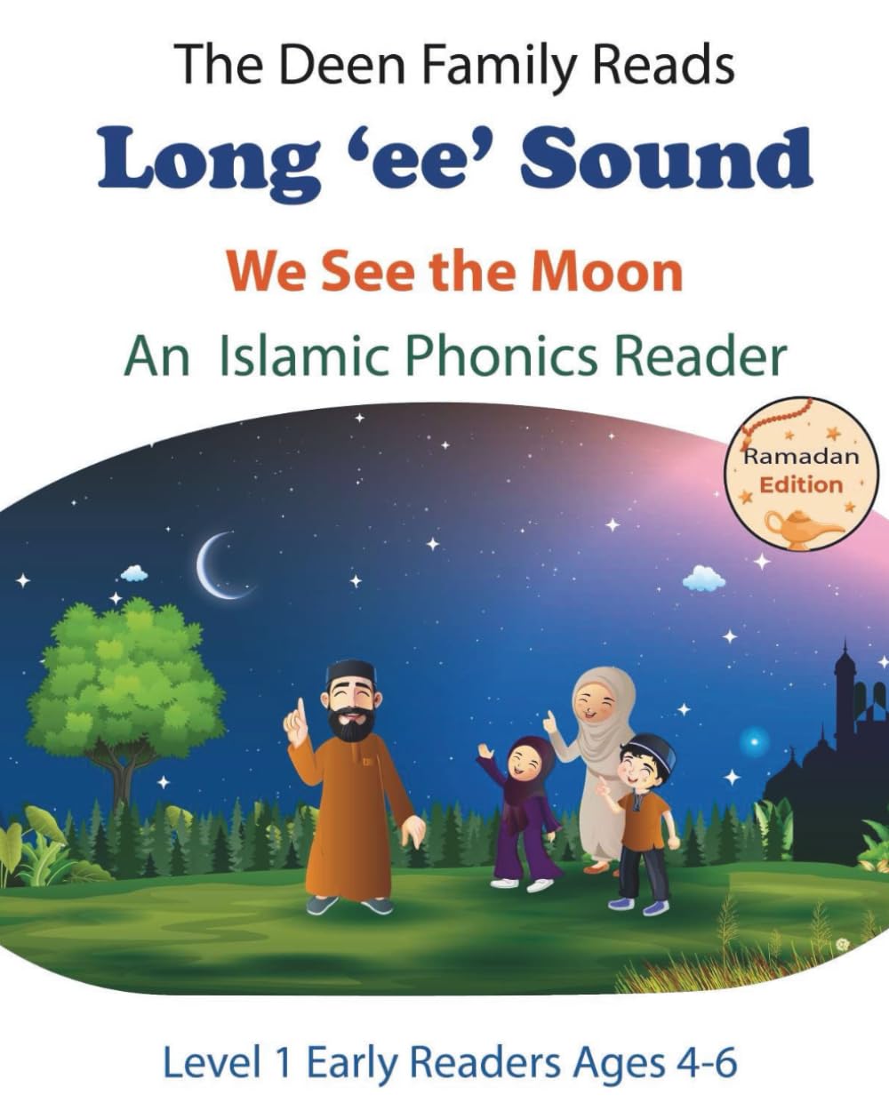 The Deen Family Readers: See the Moon - Long "ee" Sound: A Muslim Phonics Reader & Activity Book for Early Readers (Age 4 - 6) (The Deen Family Phonic Readers)