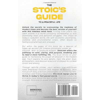 The Stoic's Guide to a Peaceful Life: A Modern Approach to Embracing Stoicism for Mental Resilience, Emotional Control, and Personal Change, Even If Youre a Beginner Paperback October 17, 2023