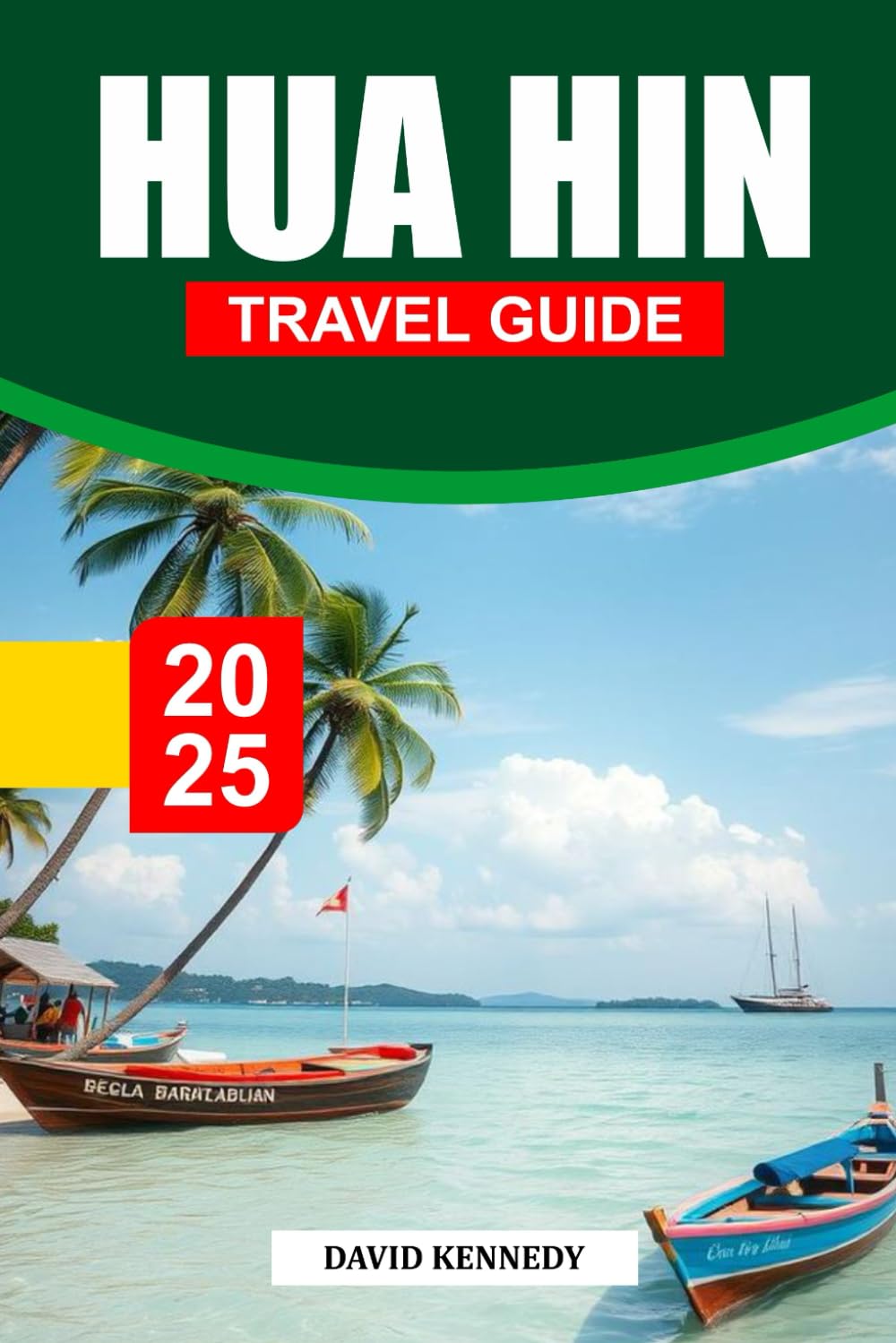 HUA HIN TRAVEL GUIDE 2025: Thailand's Royal Seaside Retreat with Pristine Beaches and Cultural Delights