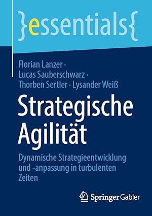 Strategische Agilität: Dynamische Strategieentwicklung und -anpassung in turbulenten Zeiten (essentials) (German Edition)-Wow! eBook