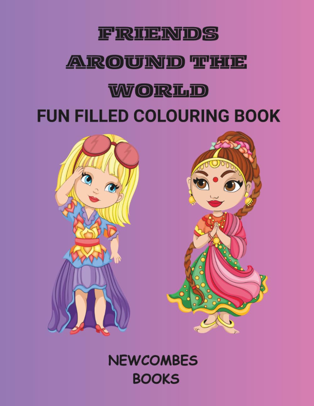 Friends around the world: Fun filled colouring book