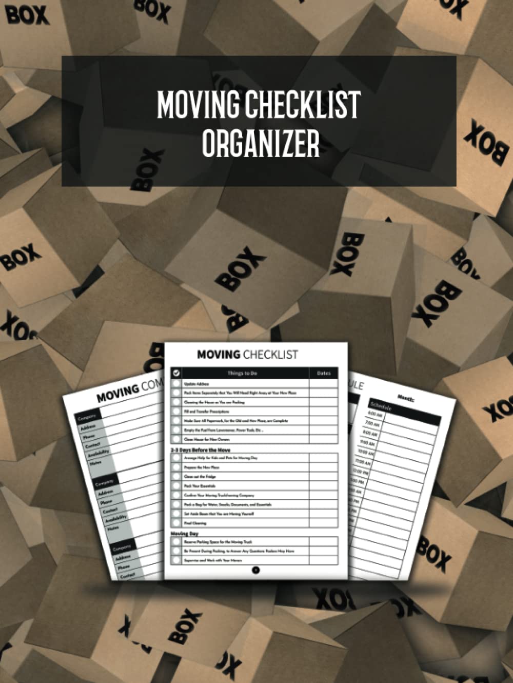 Moving Checklist Organizer: Moving Planner with Inventory Tracker, Change of Address, Moving Companies and Schedule, To-Do List, Room Planner, Box Inventory, and Much More.