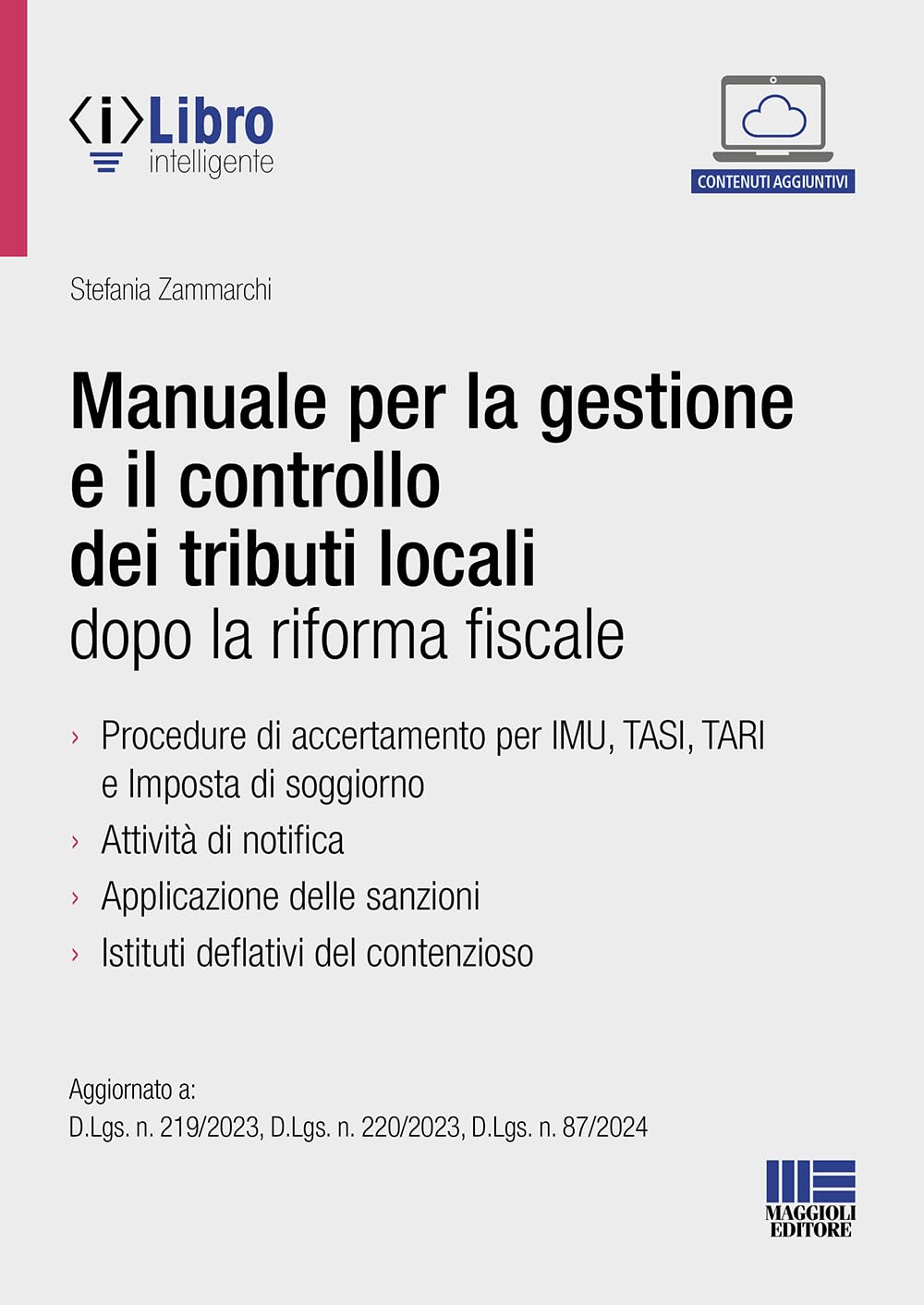 Manuale per la gestione e il controllo dei tributi locali dopo la riforma fiscale. Aggiornato a: D.Lgs. n. 219/2023, D.Lgs. n. 220/2023, D.Lgs. n. 87/2024. Con espansione online