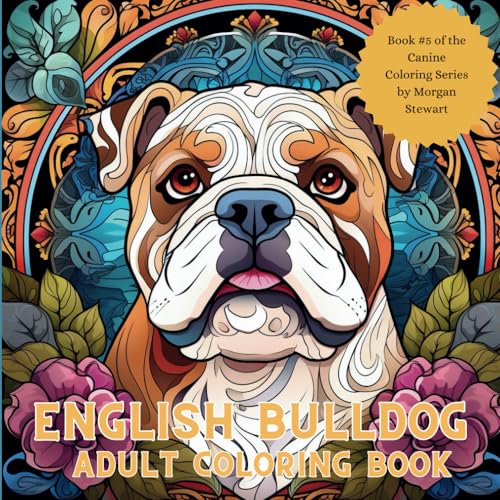 English Bulldog Coloring Book: A 50-image adult coloring book of the English Bulldog breed. (The Canine Coloring Series)
