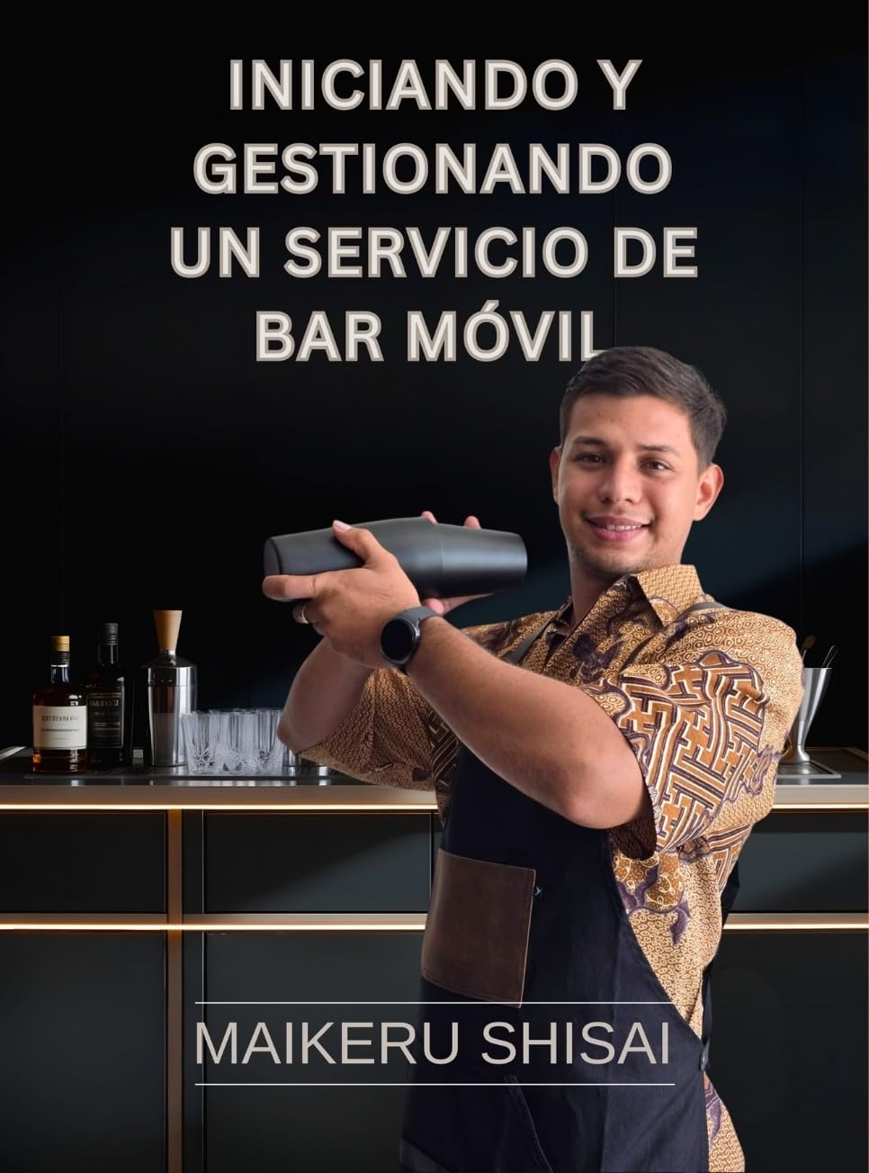 Iniciando Y Gestionando Un Servicio De Bar Móvil (Spanish Edition)