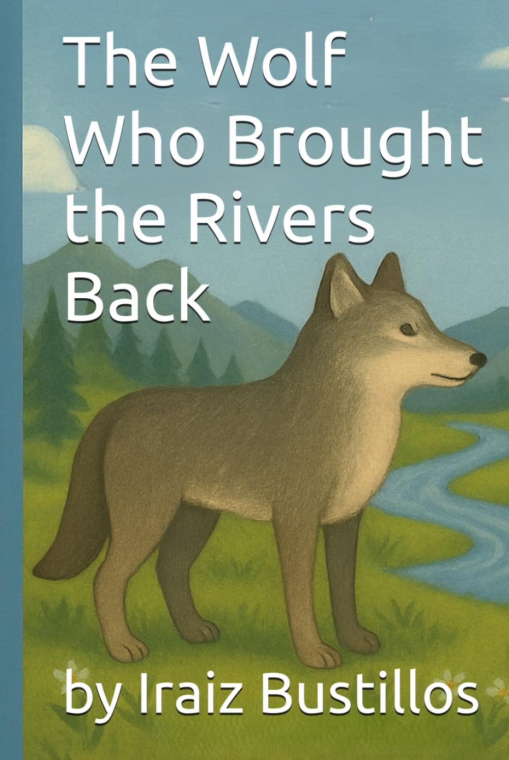 The Wolf Who Brought The Rivers Back