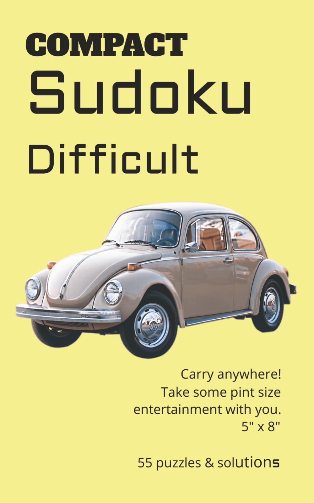 COMPACT Sudoku Difficult: Carry anywhere! | Take some pint size entertainment with you. | 5" x 8" | 55 puzzles & solutions