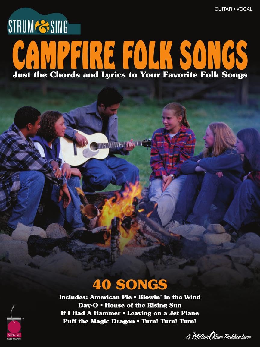 Campfire Folk Songs | Strum and Sing Guitar Songbook | 40 Popular Folk Songs for Guitar | Chords and Lyrics for Acoustic Guitar Players | Easy-to-Follow Guitar Sheet Music for Campfire Jams