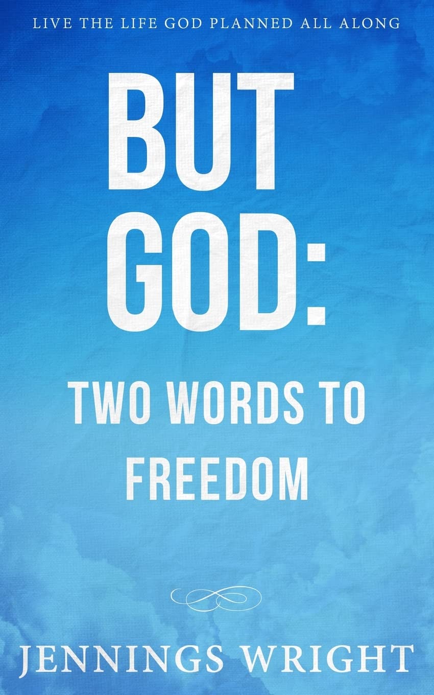 BUT GOD: Two Words to Freedom