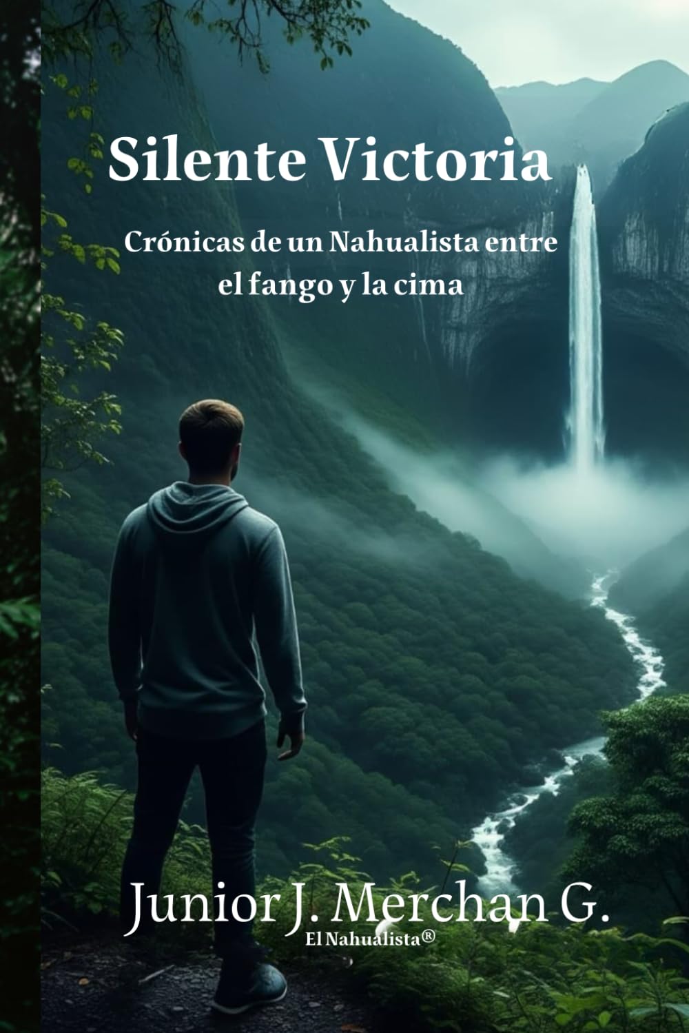 Silente Victoria: Crónicas de un Nahualista entre el fango y la cima (Eco y Resiliencia)