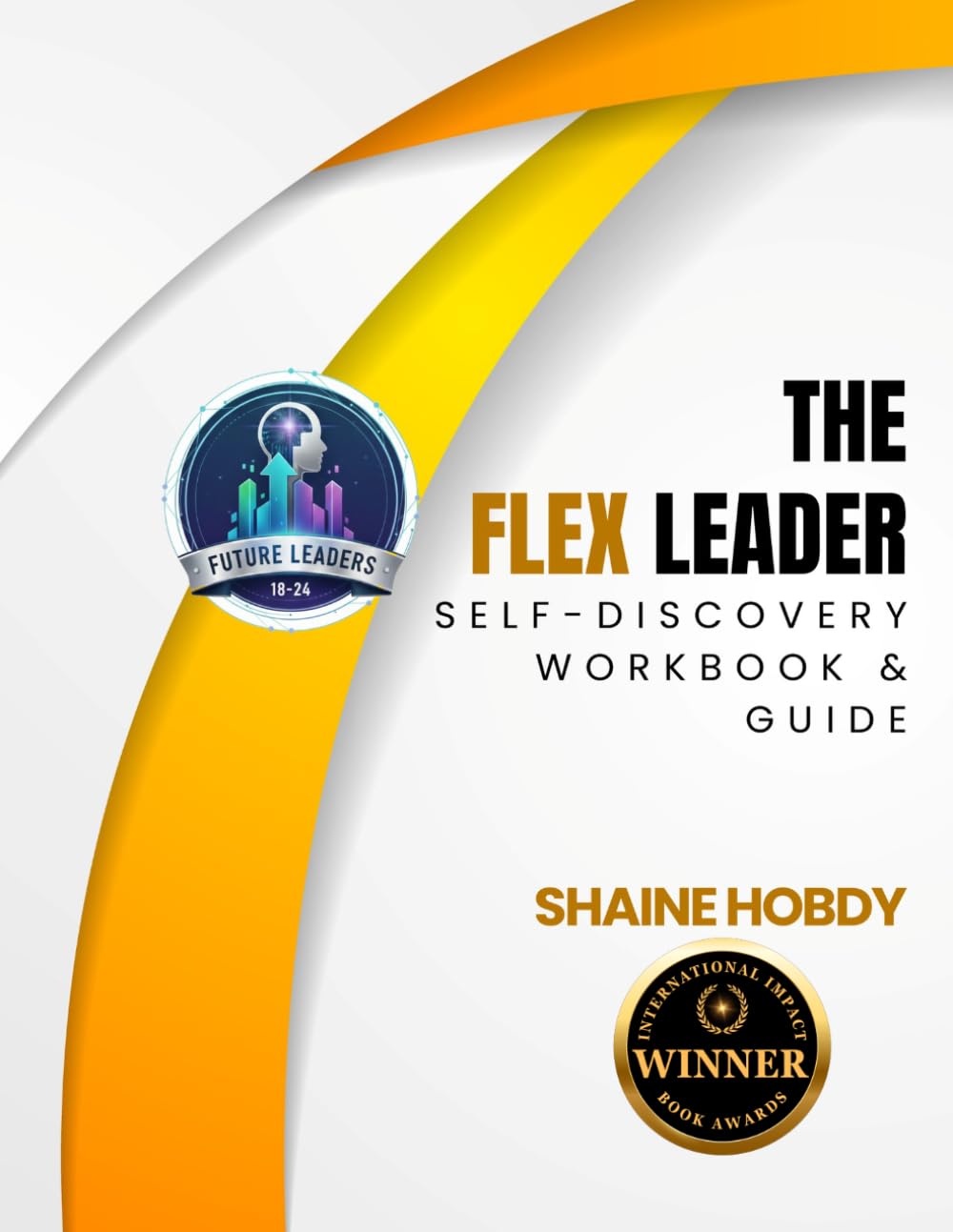 The FLEX Leader Self Discovery Workbook & Guide