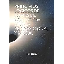 PRINCIPIOS LOGICOS DE TOMAS DE AQUINO Con LOGICA PROPOSICIONAL Y MODAL L gica Medieval