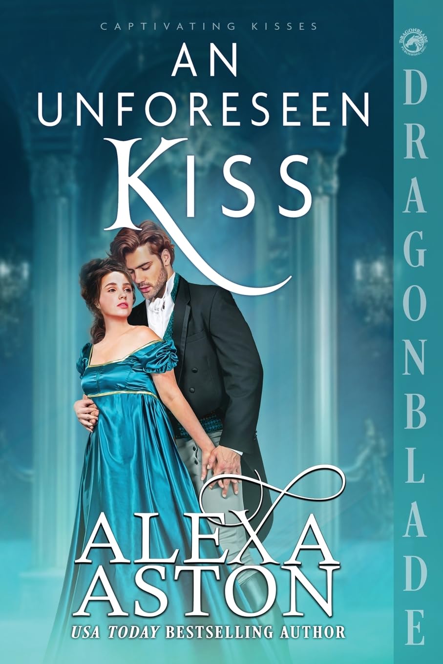 An Unforeseen Kiss: A Regency Historical Romance: 4 (Captivating Kisses)