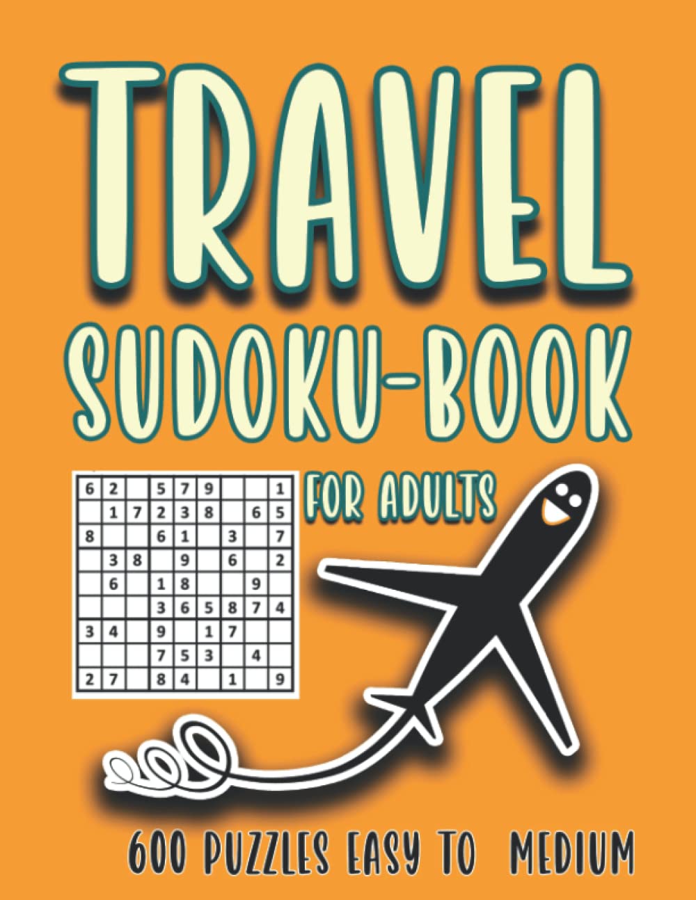 Travel Sudoku Book for Adults (600 Easy to Medium): To Solve It While Traveling | All Puzzles With Answer (8.5×11 Inch )