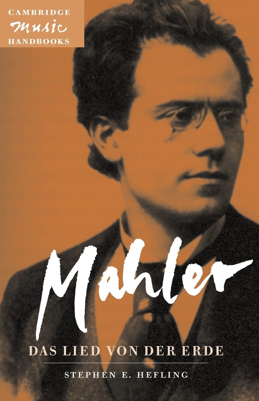Mahler: Das Lied von der Erde: Das Lied Von Der Erde (the Song of the Earth) (Cambridge Music Handbooks)