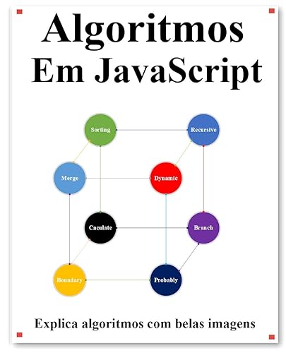 Algoritmos Em JavaScript: Explica algoritmos de JavaScript com belas imagens Aprenda mais fácil e melhor