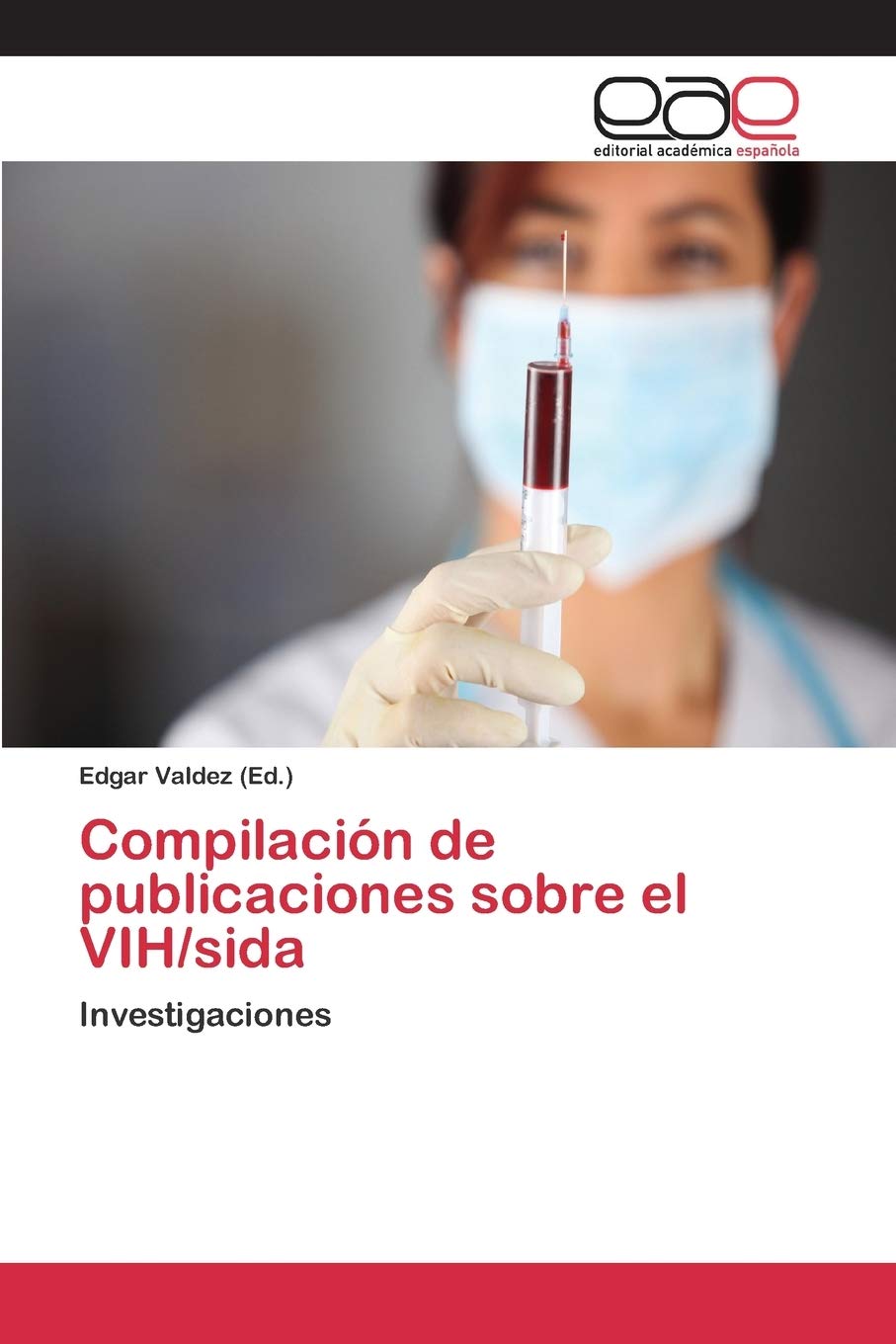 Compilación de publicaciones sobre el VIH/sida: Investigaciones (Spanish Edition)