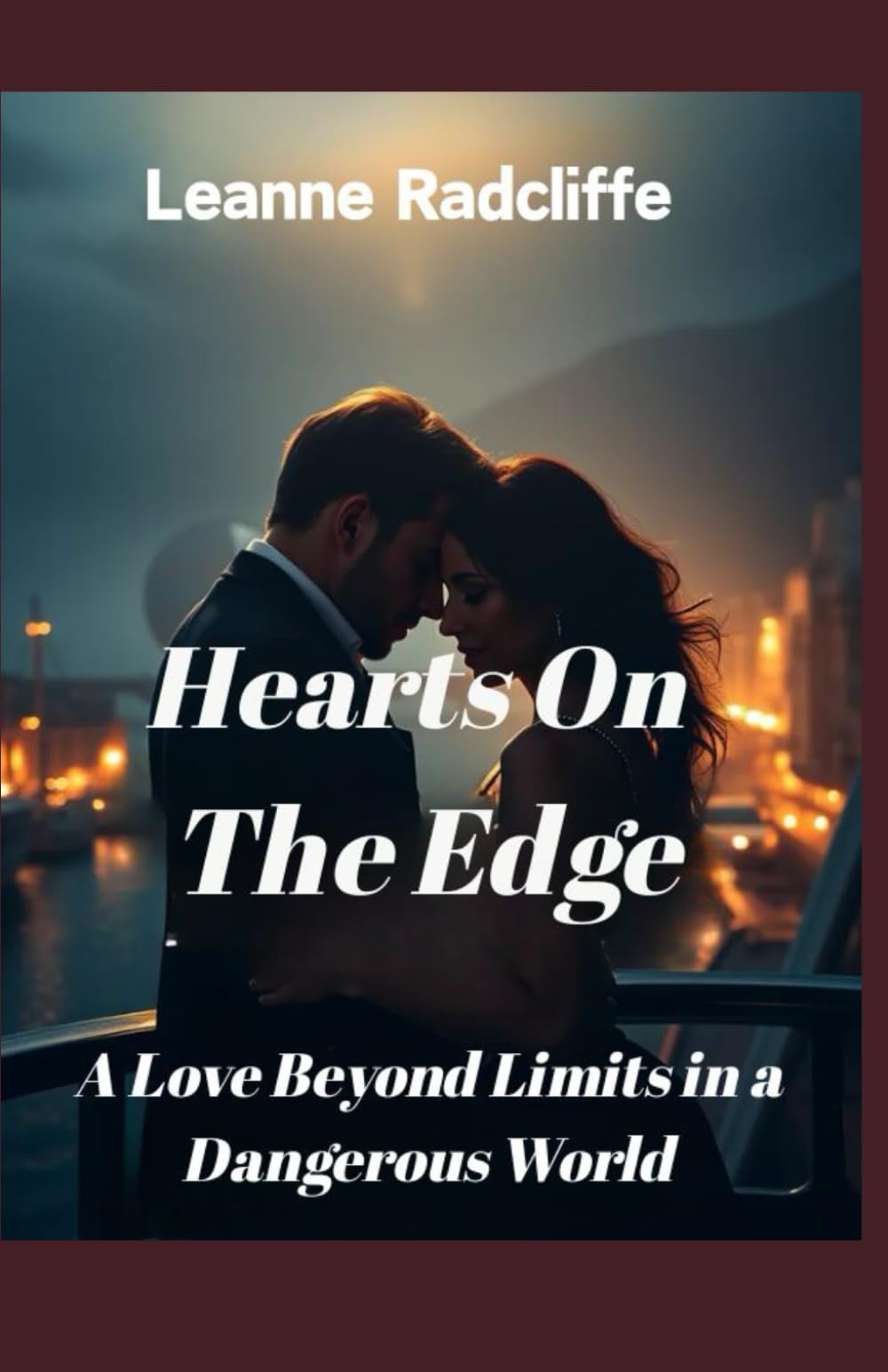 Hearts on the Edge: A Love Beyond Limits in a Dangerous World