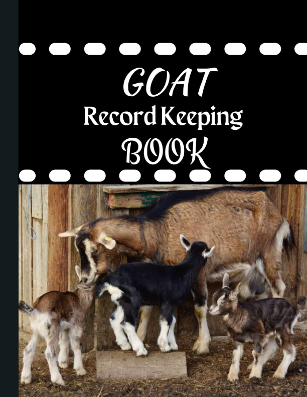 Goat Record Keeping | Goat Herd Record Book | A Record Keeping Book for Goat Owners: Goat Record Keeping Book | Goat Breeding Record Book | Feeding, Medical, Breeding, Weight Info