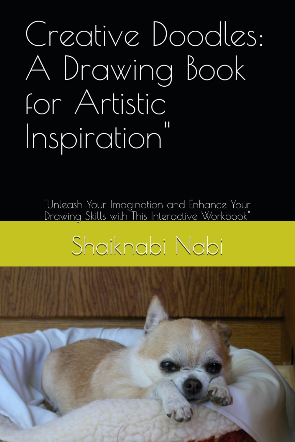 Creative Doodles: A Drawing Book for Artistic Inspiration": "Unleash Your Imagination and Enhance Your Drawing Skills with This Interactive Workbook"