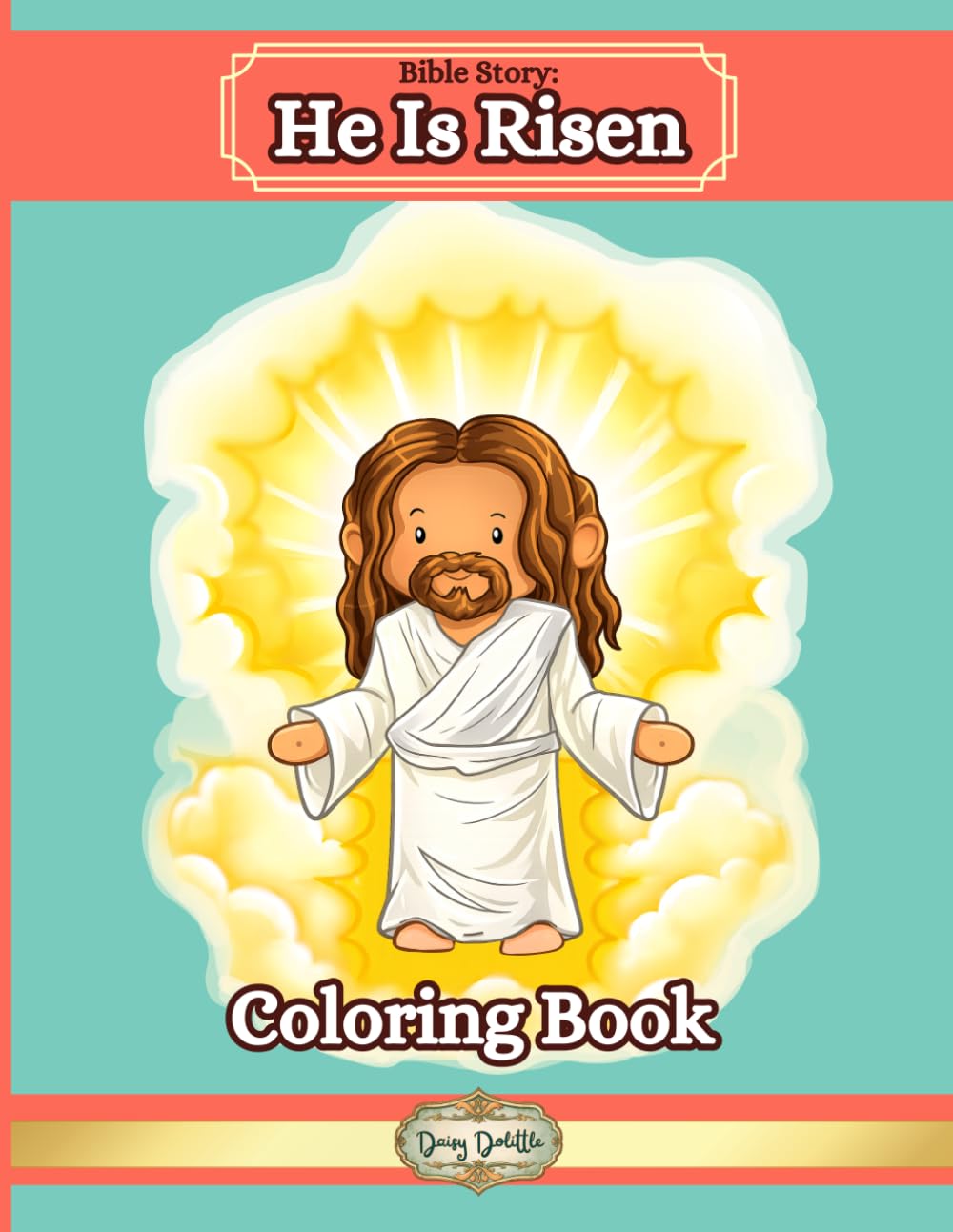 He Is Risen: Bible Story Coloring Book (Children's Bible Stories: Coloring Book Series)