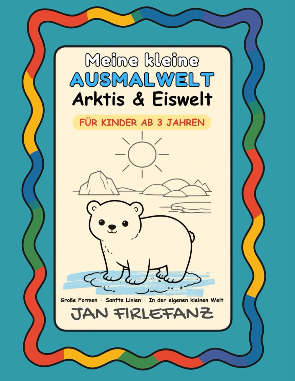 Meine kleine Ausmalwelt – Arktis & Eiswelt: Ruhiges Ausmalbuch für Kinder ab 3 Jahren – große Formen, sanfte Linien & viel Platz zum freien Ausmalen