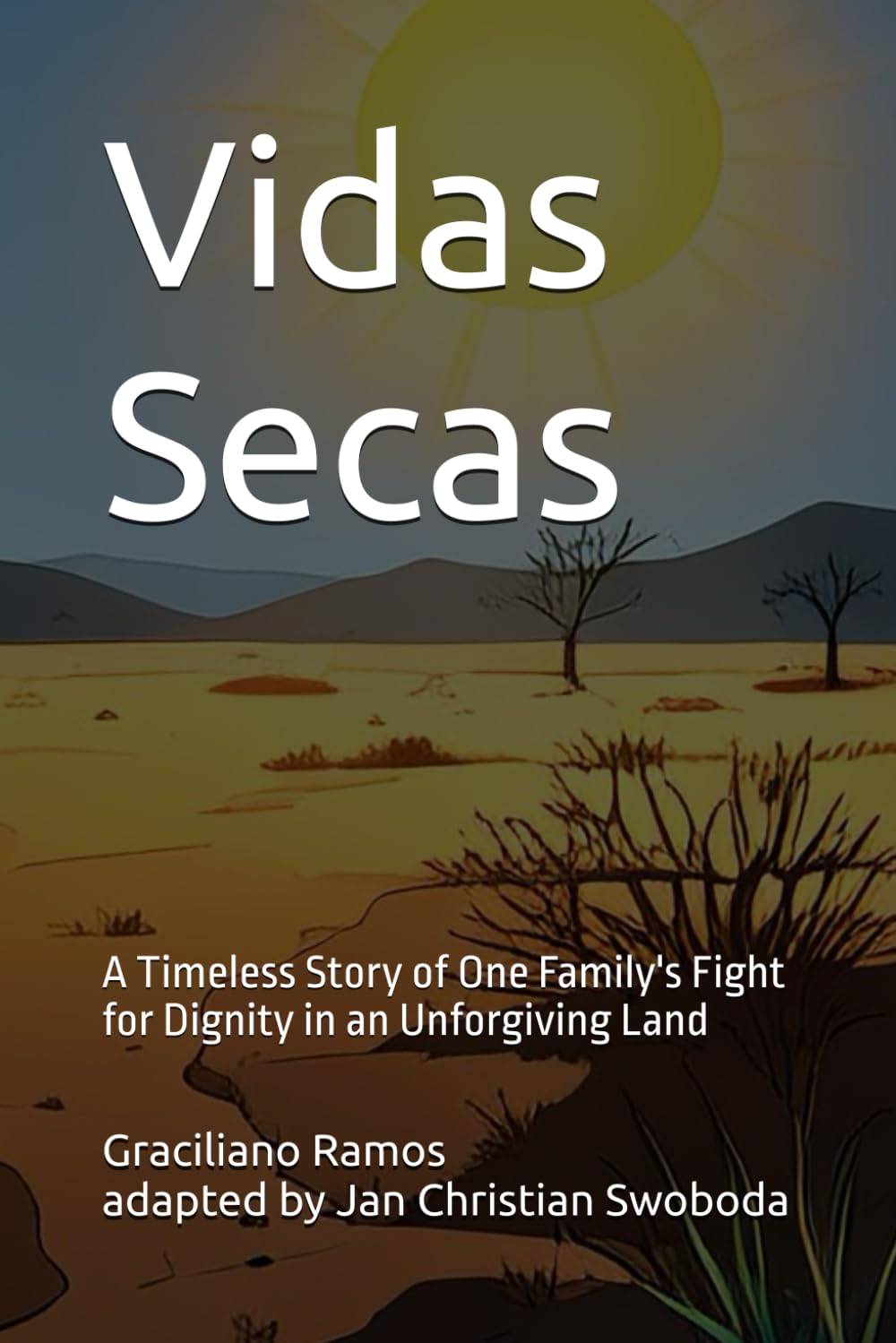 Vidas Secas: A Timeless Story of One Family's Fight for Dignity in an Unforgiving Land