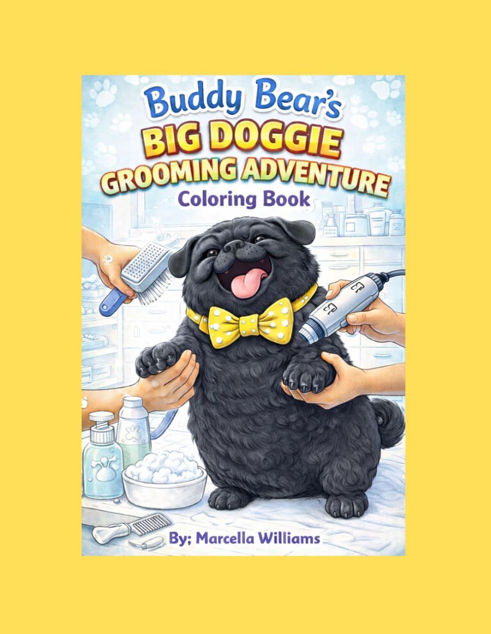 Buddy Bear's Big Doggie Grooming Adventure: Coloring Book Volume 1