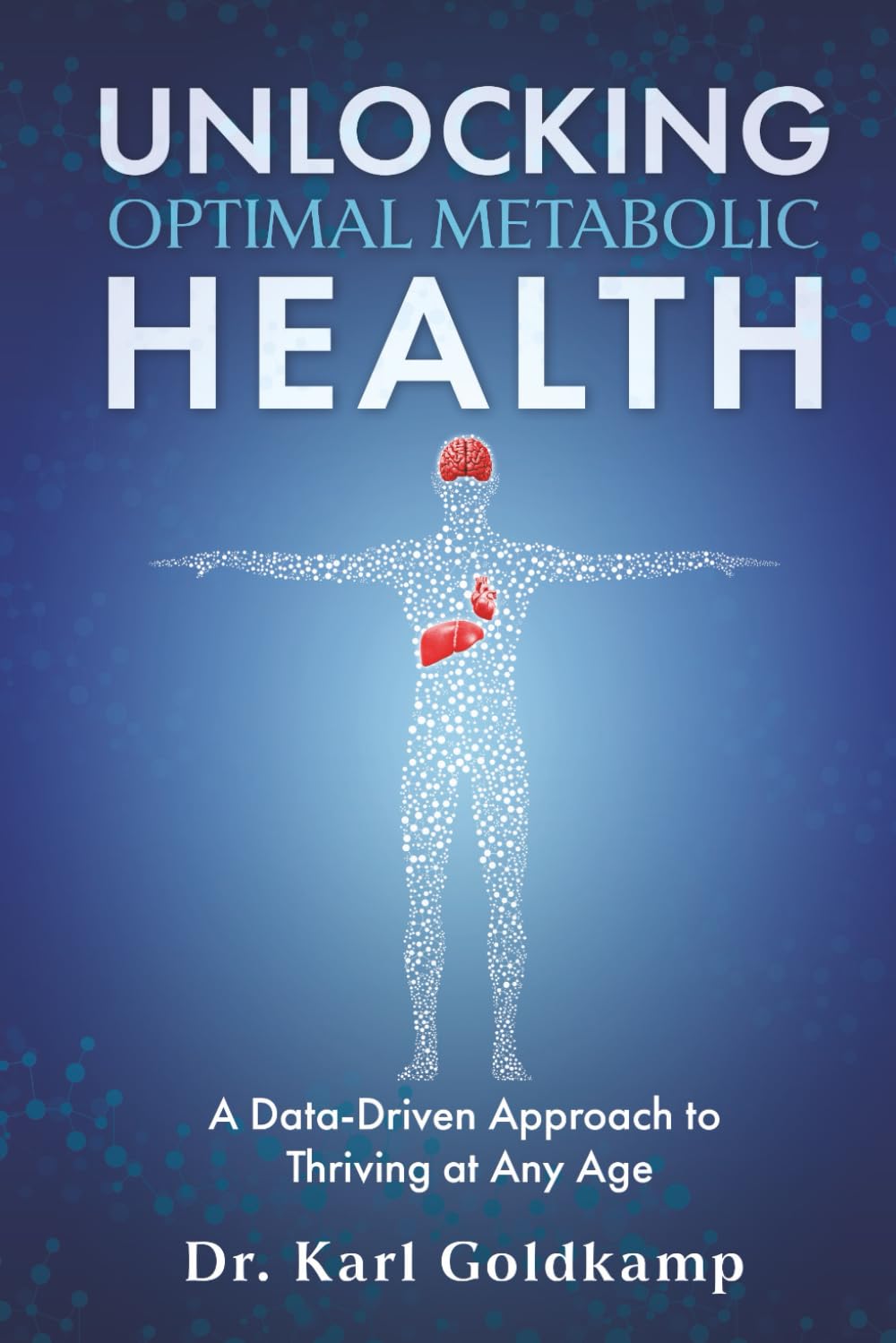 Unlocking Optimal Metabolic Health: A Data-Driven Approach to Thriving at Any Age