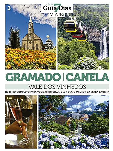 Coleção Guia 7 Dias Volume 3: Gramado, Canela e Vale dos Vinhedos