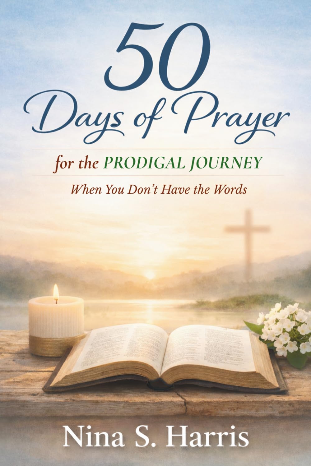 50 Days of Prayer for the PRODIGAL JOURNEY: When You Don't Have the Words