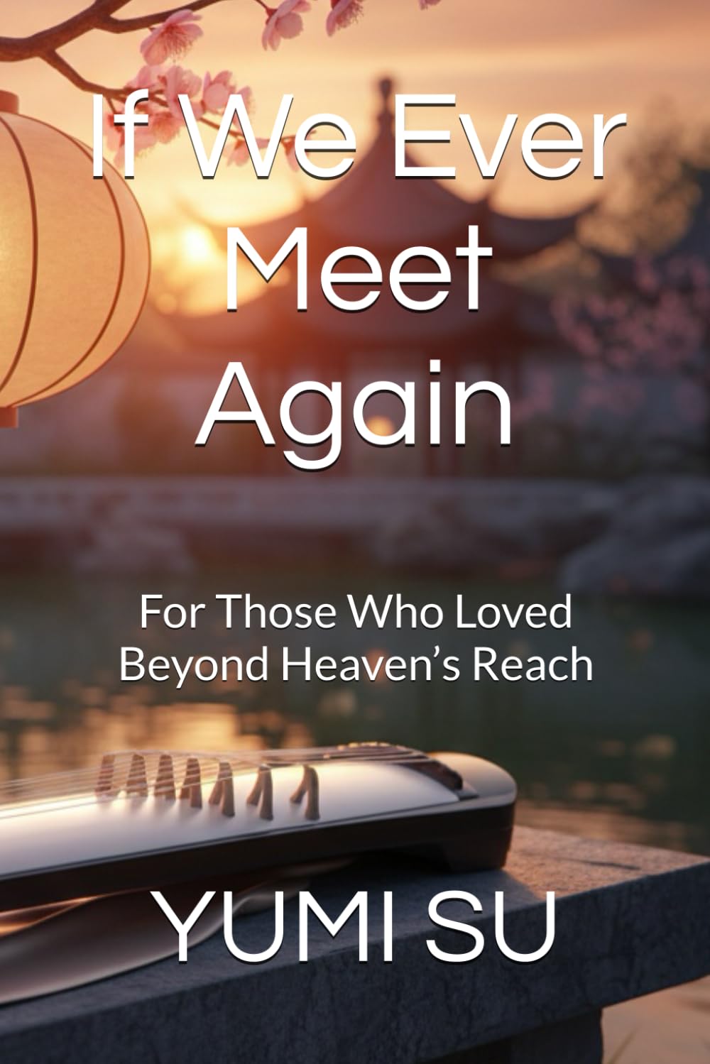 If We Ever Meet Again: For Those Who Loved Beyond Heaven’s Reach