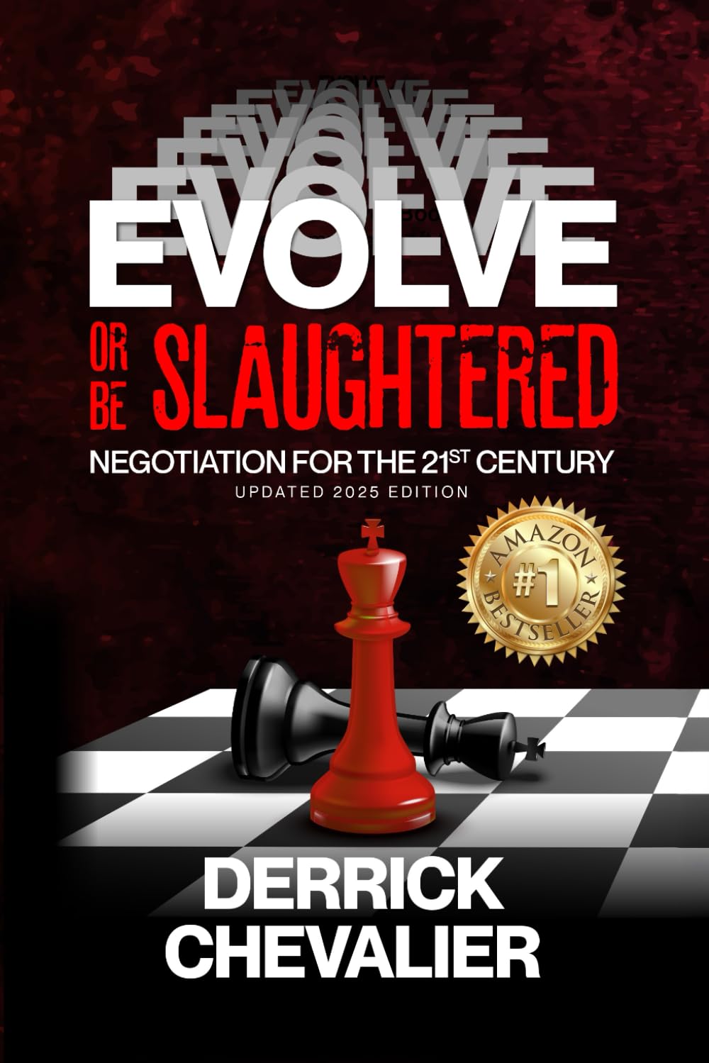 EVOLVE or Be Slaughtered: Negotiation For The 21st Century (Beyond Negotiating)