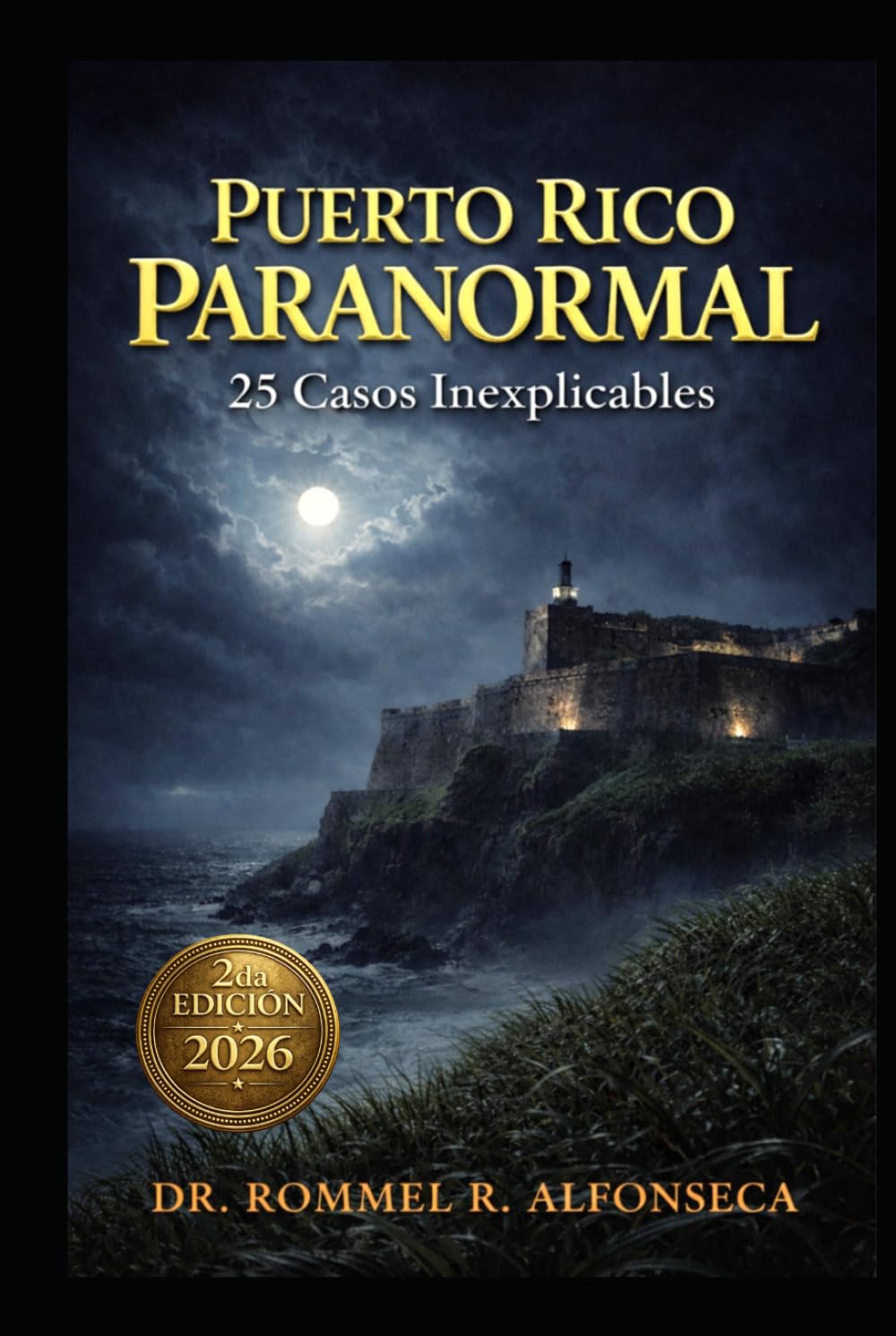 Puerto Rico Paranormal: 25 Casos Inexplicables | 2.a Edición | Color (Latinoamérica Paranormal)