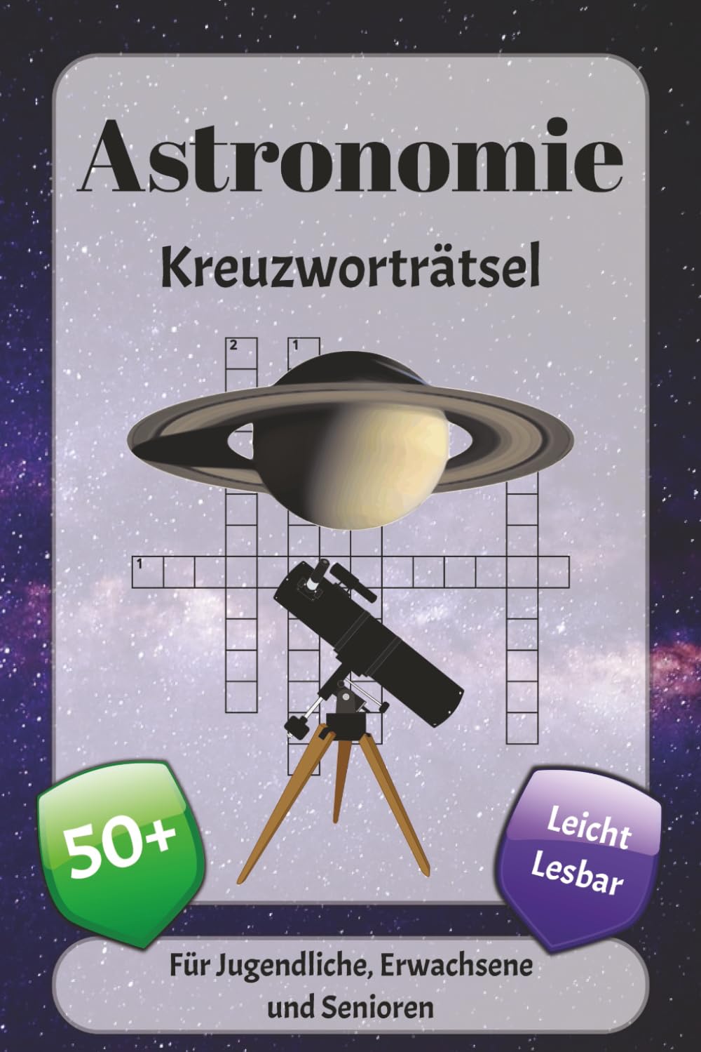 Cahier de Mots Croisés Astronomie : 50 Énigmes sur les Étoiles et Planètes