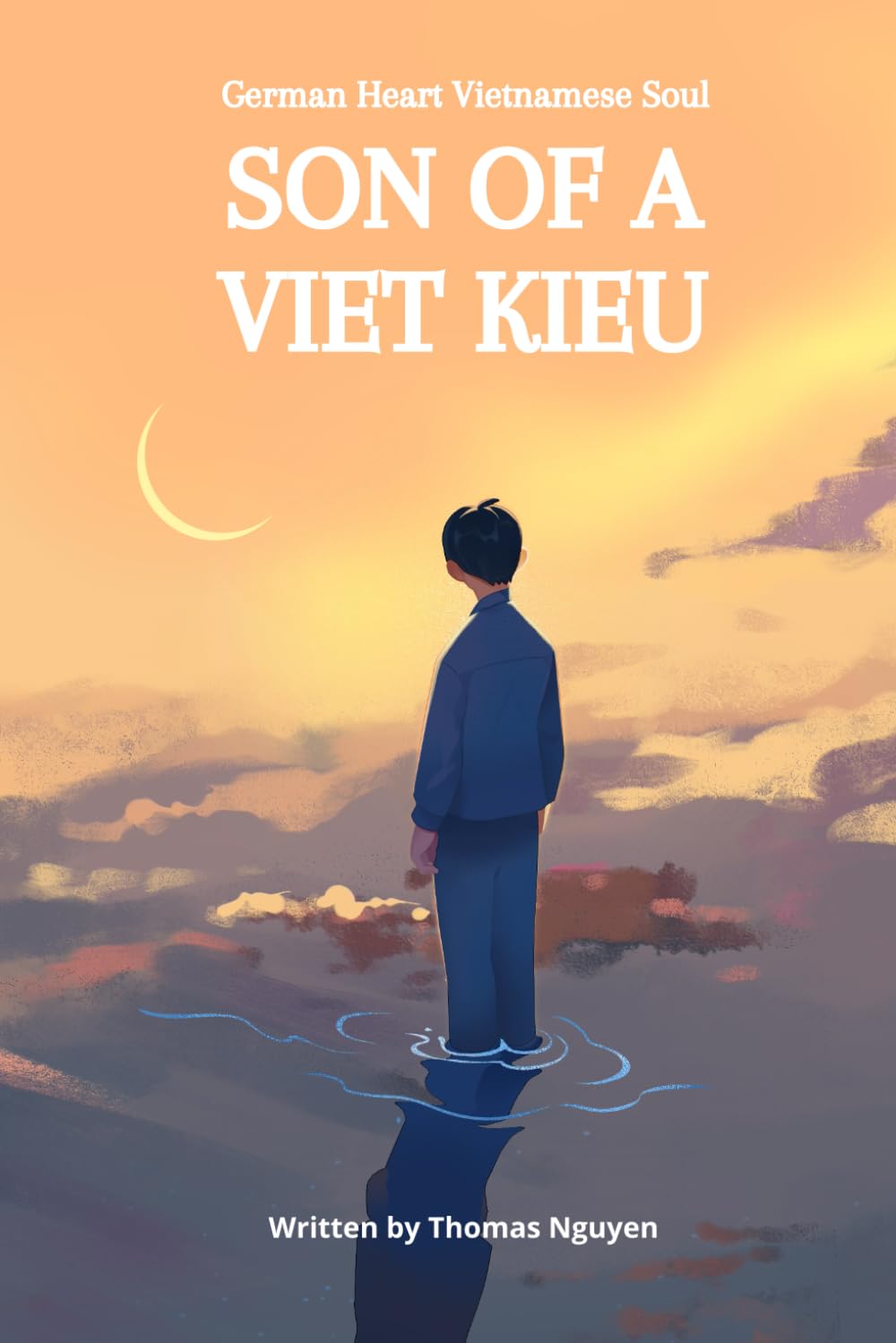 Son of a Viet Kieu: German Heart Vietnamese Soul