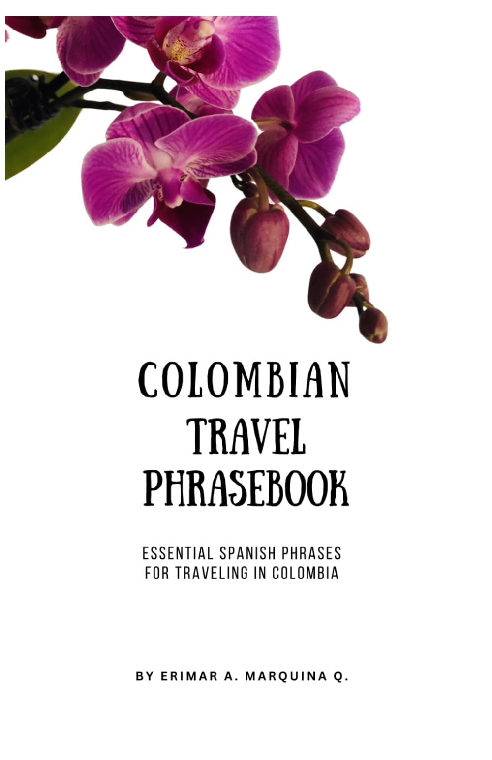 Colombian Travel Phrasebook: Essential Spanish Phrases for Traveling in Colombia