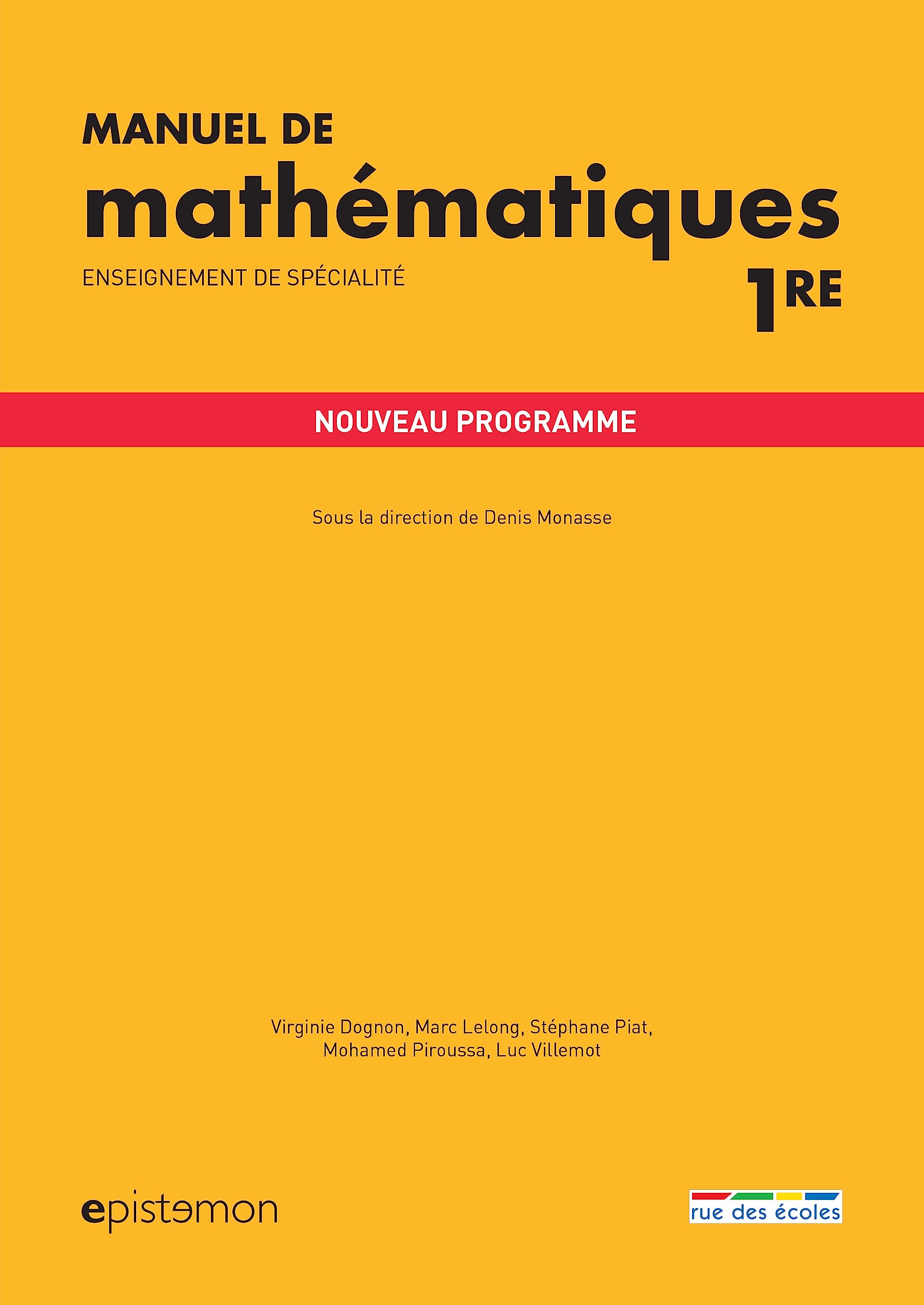 Manuel de mathématiques 1re: Enseignement de spécialité nouveau programme