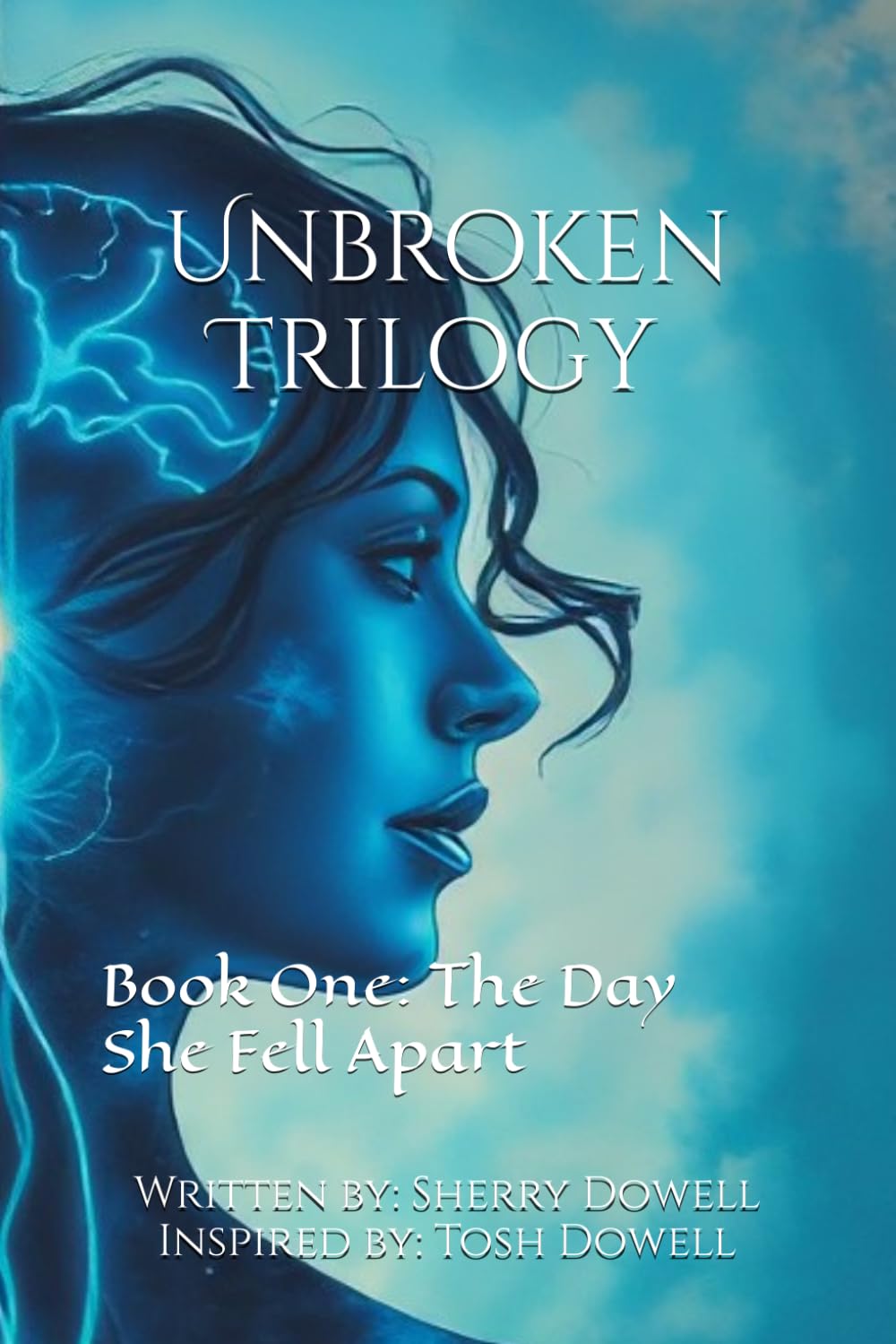 Unbroken Trilogy Book One: The Day She Fell Apart
