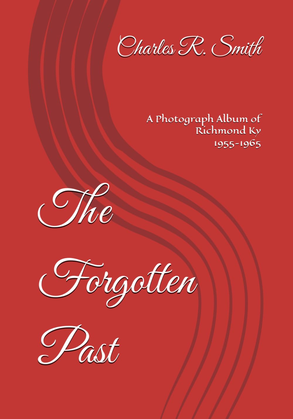 The Forgotten Past: A Photograph Album of Richmond Ky
