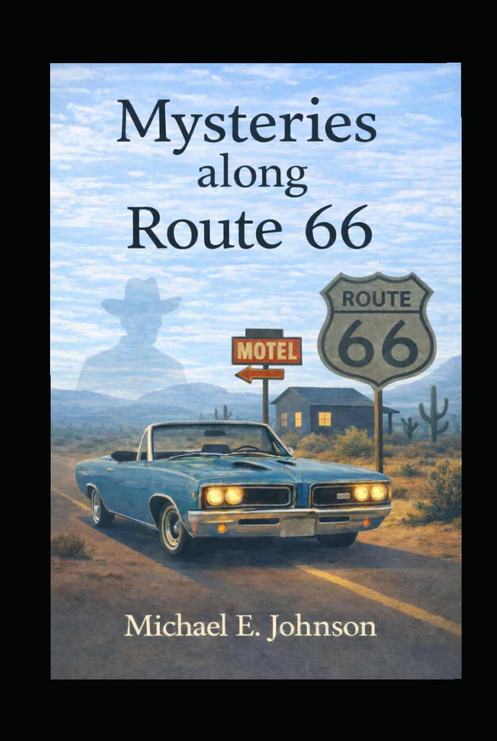 Mysteries Along Route 66 (Angels Don’t Have Wings)