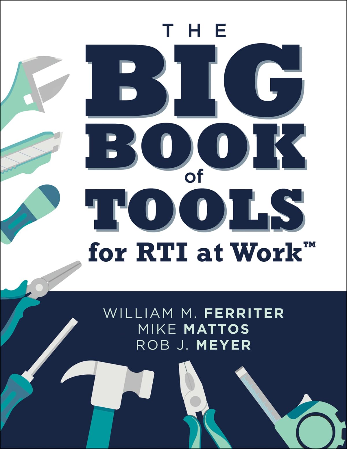 The Big Book of Tools for RTI at Work(tm) (Targeted, ready-to-use tools for achieving MTSS)